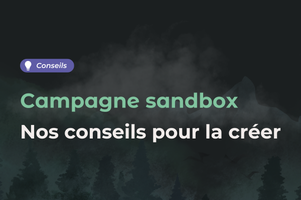 creer campagne bac a sable